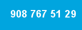 908 767 51 29